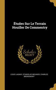 Hardcover Études Sur Le Terrain Houiller De Commentry [French] Book