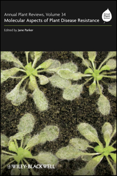 Annual Plant Reviews, Volume 34: Molecular Aspects of Plant Disease Resistance