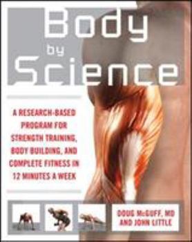 Paperback Body by Science: A Research Based Program to Get the Results You Want in 12 Minutes a Week Book