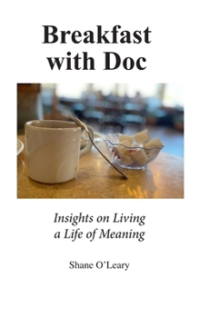 Paperback Breakfast with Doc: Insights on living a life of meaning Book