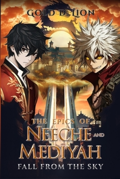The Epics of Neeche and Mediyah: Fall From The Sky