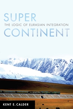 Paperback Super Continent: The Logic of Eurasian Integration Book