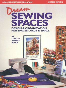 Paperback Dream Sewing Spaces: Design & Organization for Spaces Large & Small Book