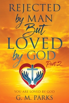 Paperback Rejected by Man But Loved by God: Part 2 Book