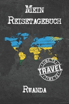 Mein Reisetagebuch Rwanda: 6x9 Reise Journal I Notizbuch mit Checklisten zum Ausf�llen I Perfektes Geschenk f�r den Trip nach Rwanda f�r jeden Reisenden