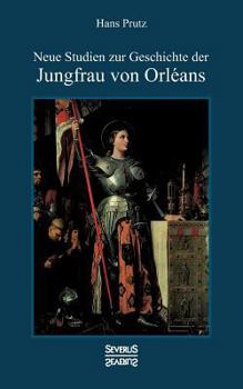 Paperback Neue Studien zur Geschichte der Jungfrau von Orléans [German] Book