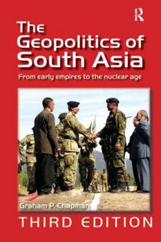 Hardcover The Geopolitics of South Asia: From Early Empires to the Nuclear Age Book