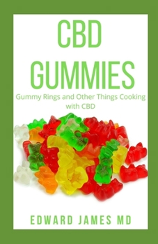 Paperback CBD Gummies: Gummy Rings and Other Things Cooking with CBD Book