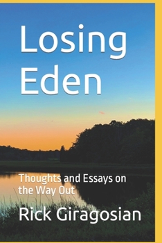 Paperback Losing Eden: Thoughts and Essays on the Way Out Book