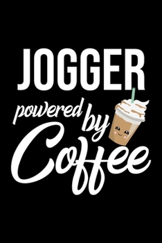 Jogger Powered by Coffee: Christmas Gift for Jogger Funny Jogger Journal Best 2019 Christmas Present Lined Journal 6x9inch 120 pages