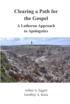 Paperback Clearing a Path for the Gospel: A Lutheran Approach to Apologetics Book