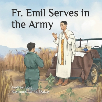 Fr. Emil Serves in the Army (Saintly Tales)