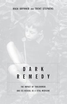 Paperback Dark Remedy: The Impact of Thalidomide and Its Revival as a Vital Medicine Book