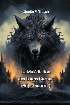 Paperback La Malédiction des Loups Garous (Supernatural) [French] Book