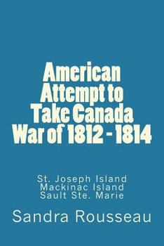 Paperback American Attempt to Take Canada War of 1812 - 1814 Book