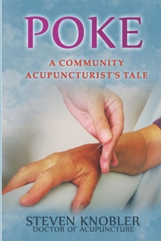 Paperback Poke: A Community Acupuncturist's Tale Book