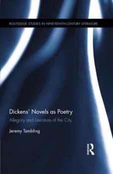 Hardcover Dickens' Novels as Poetry: Allegory and Literature of the City Book