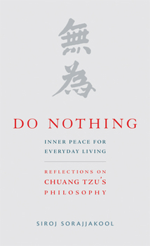 Hardcover Do Nothing: Inner Peace for Everyday Living: Reflections on Chuang Tzu's Philosophy Book