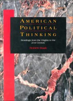 Hardcover American Political Thinking: Readings from the Origins to the 21st Century Book