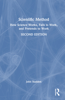 Hardcover Scientific Method: How Science Works, Fails to Work, and Pretends to Work Book