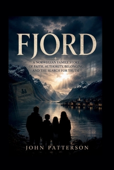 fjord: A Norwegian Family Story of Faith, Authority, Belonging and the Search for Truth