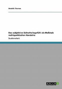 Paperback Das subjektive Sicherheitsgefühl als Maßstab rechtspolitischen Handelns [German] Book
