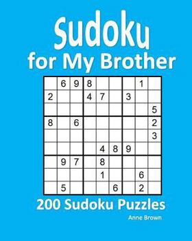 Paperback Sudoku for My Brother: 200 Sudoku Puzzles Book