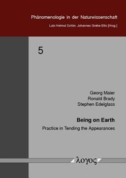 Paperback Being on Earth: Practice in Tending the Appearances Book