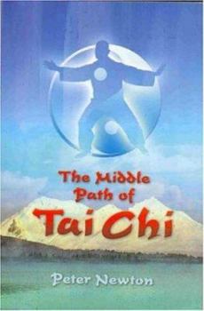 Paperback The Middle Path of Tai Chi: The Balanced Path Book