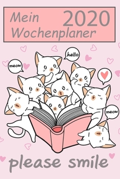 Mein Wochenplaner 2020: Terminplaner und Wochenkalender für Katzen Besitzer und Liebhaber - 1 Woche auf 2 Seiten - Babykatzen Planer (German Edition)