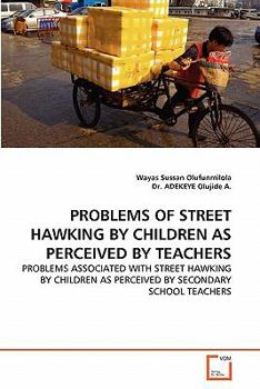 Paperback Problems of Street Hawking by Children as Perceived by Teachers Book