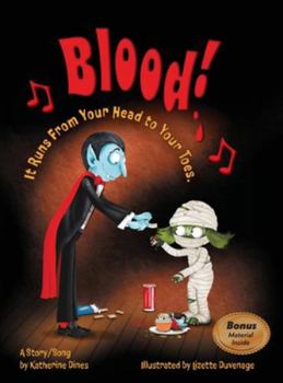 Blood! : It Runs from Your Head to Your Toes