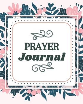 Prayer Journal-Daily Inspirational Beginners Guided Notebook-Record Your Prayer Requests 8"x10" 110 Pages Book 17: Bible Study Personal Notebook- Self ... & Simple Guide to Give Thanks to The Lord