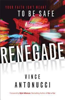 Paperback Renegade: Your Faith Isn't Meant to Be Safe Book