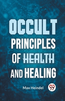 Paperback Occult Principles Of Health And Healing Book