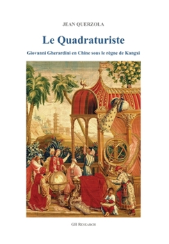 Le Quadraturiste: Giovanni Gherardini en Chine sous le règne de Kangxi