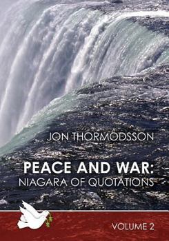 Paperback Peace and War: Niagara of Quotations (Volume 2): Niagara of Quotations Book