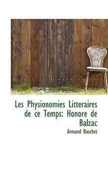 Paperback Les Physionomies Litt Raires de Ce Temps: Honor de Balzac Book