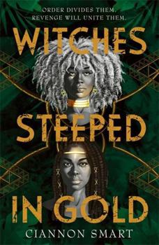Witches Steeped in Gold - Book #1 of the Witches Steeped in Gold