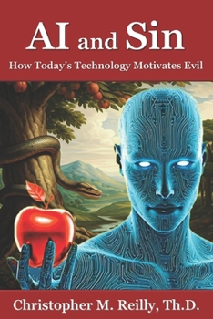 Paperback AI and Sin: How Today's Technology Motivates Evil Book