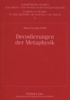 Decodierungen Der Metaphysik: Eine Religionsphilosophische Interpretation Von Ferdinand Ebners Denkweg Auf Der Grundlage Unveroeffentlichter Manuskrip