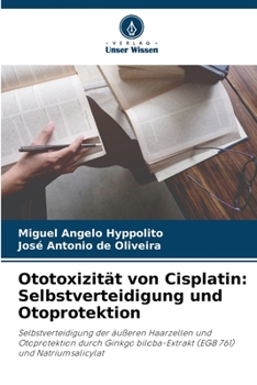 Paperback Ototoxizität von Cisplatin: Selbstverteidigung und Otoprotektion [German] Book