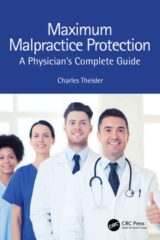 Paperback Maximum Malpractice Protection: A Physician's Complete Guide Book