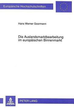 Die Auslandsmarktbearbeitung Im Europaeischen Binnenmarkt: Unter Besonderer Beruecksichtigung Des Spanischen Marktes