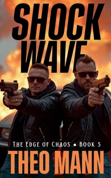 Shockwave: A Contemporary Action Adventure Organized Crime Vigilante Justice Novel (The Edge of Chaos Series)
