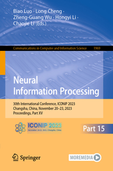 Paperback Neural Information Processing: 30th International Conference, Iconip 2023, Changsha, China, November 20-23, 2023, Proceedings, Part XV Book