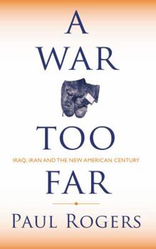 Paperback A War Too Far: Iran, Iraq, and the New American Century Book