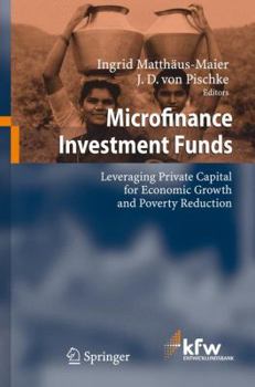 Paperback Microfinance Investment Funds: Leveraging Private Capital for Economic Growth and Poverty Reduction Book
