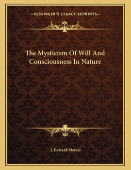 Paperback The Mysticism of Will and Consciousness in Nature Book