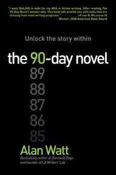 Paperback The 90-Day Novel: Unlock the Story Within Book